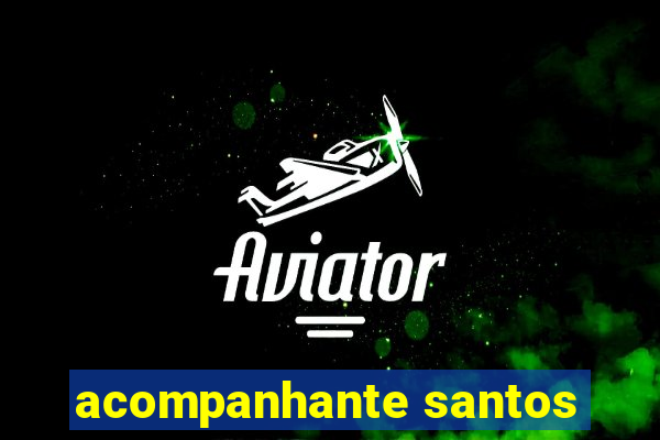 acompanhante santos